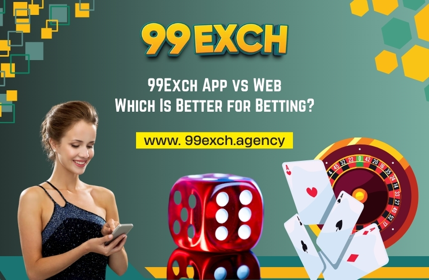Read more about the article 99Exch App vs Web: Which Is Better for Betting?