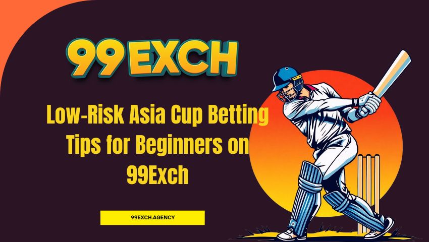 Read more about the article Low-Risk Asia Cup Betting Tips for Beginners on 99Exch